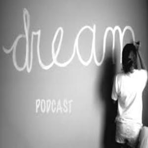 Dream Podcast