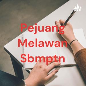 Pejuang Melawan Sbmptn