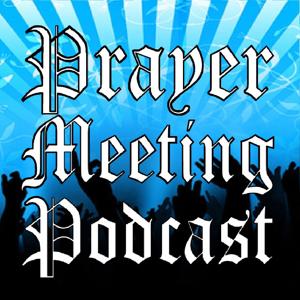 Prayer Meeting Podcast