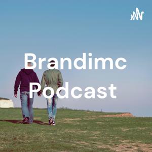 Brandimc Podcast