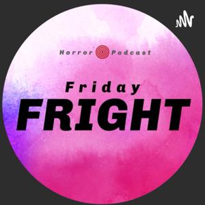 Friday Fright