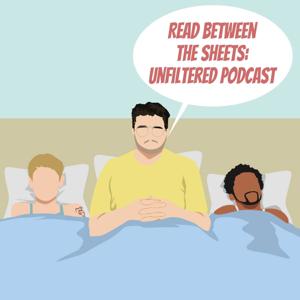 Read Between The Sheets: Unfiltered Podcast