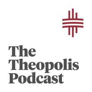 The Theopolis Podcast by Theopolis Institute