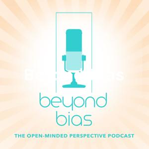 Beyond Bias: The Open-Minded Perspective Podcast by Craig Douglas Albert
