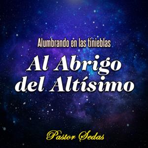 Al Abrigo del Altísimo