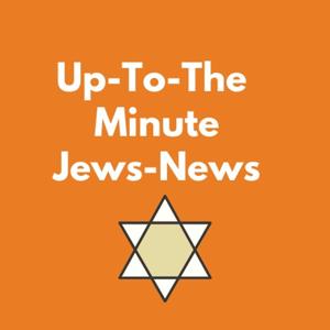 Up-To-The-Minute Jews-News