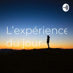 L’expérience du jour