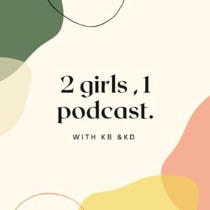 2 girls , 1 podcast.