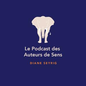 Le Podcast des Auteurs de Sens