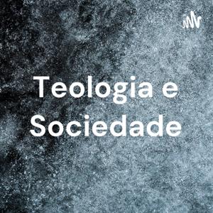 Teologia e Sociedade