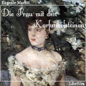 Frau mit den Karfunkelsteinen, Die by Eugenie Marlitt (1825 - 1887)