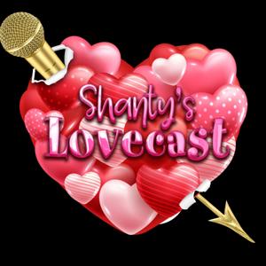 Shanty's Lovecast