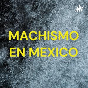 MACHISMO EN MEXICO