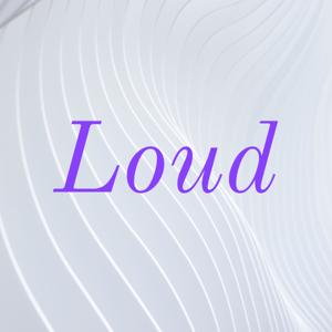 Loud