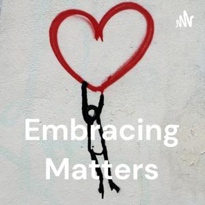 Embracing Matters