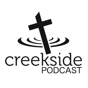 Creekside Fellowship Podcast