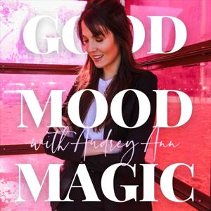 GOOD MOOD MAGIC with Audrey Ann