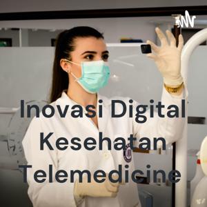 Inovasi Digital Kesehatan Telemedicine