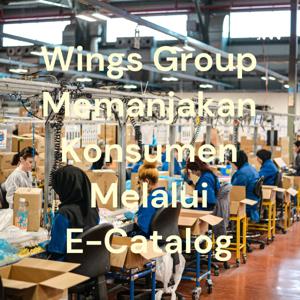 Wings Group Memanjakan Konsumen Melalui E-Catalog