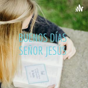 BUENOS DÍAS ☀️ SEÑOR JESÚS 🤍