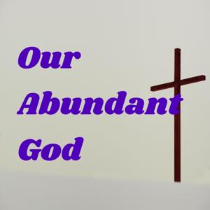 Our Abundant God