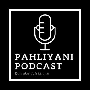 Pahliyani Podcast