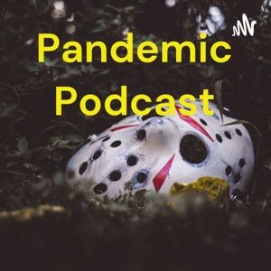 Pandemic Podcast