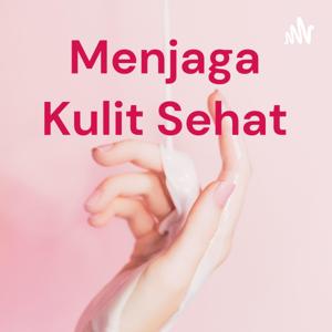 Menjaga Kulit Sehat