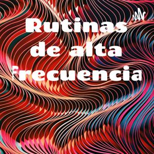 Rutinas de alta frecuencia