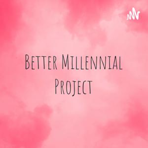 Better Millennial Project