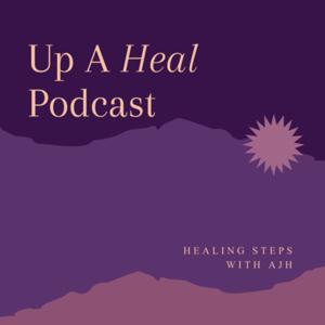 Up A Heal Podcast