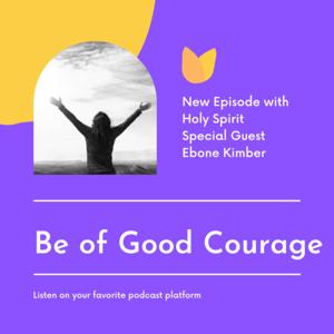 Be of Good Courage