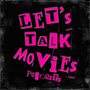 Let's Talk Movies Podcasts