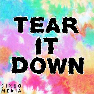 Tear it Down by Six10 Media Group