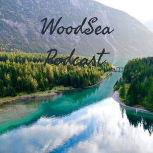 WoodSea Podcast