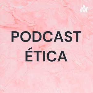 PODCAST ÉTICA