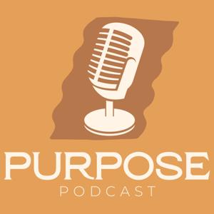 Purpose Podcast