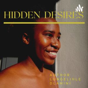 Hidden desires with the author Lungelihle Dlamini