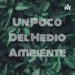 Un Poco Del Medio Ambiente