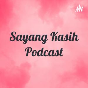 Sayang Kasih Podcast