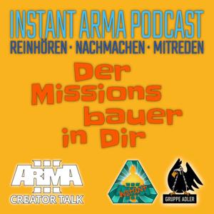 Der Missionsbauer in Dir - Instant Arma Podcast