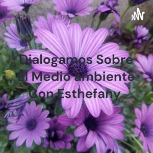 Dialogamos Sobre El Medio ambiente Con Esthefany 🦋