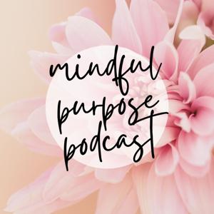 Mindful Purpose Podcast