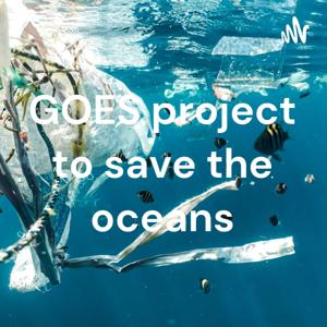 GOES Foundation project to save the oceans