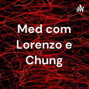 Med com Lorenzo e Chung