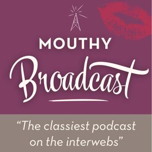 Mouthy Broadcast