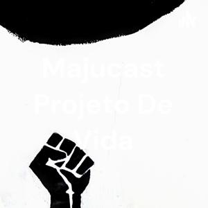 Majucast Projeto De Vida