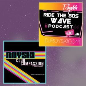 Royski's Club Compassion Podcast & Royski's Ride The 80's Wave Podcast by Royski