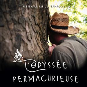 L'Odyssée permacurieuse - Les Podcasts du Permacooltour