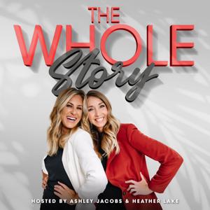 The Whole Story with Heather and Ashley